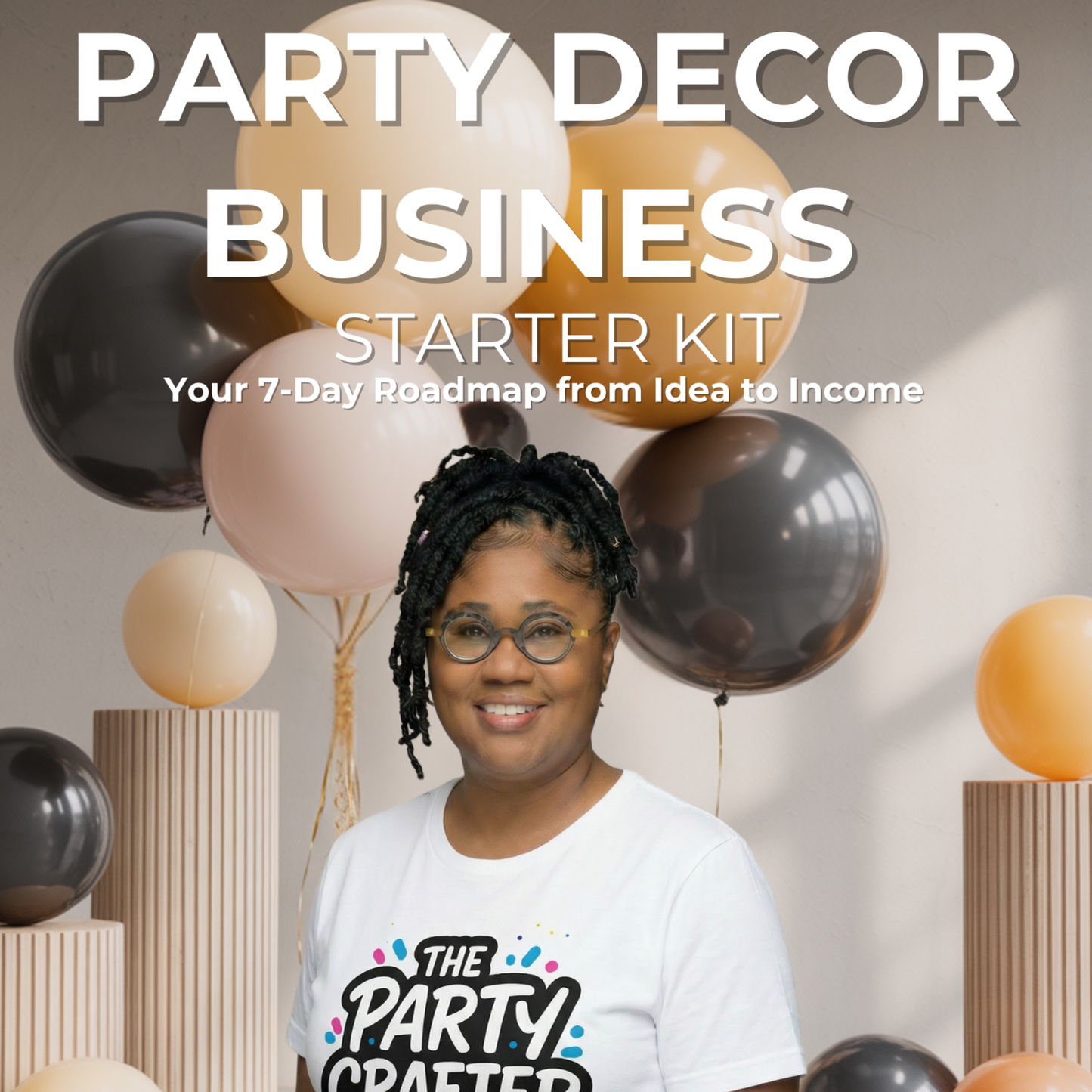 Party Decor Business Starter Kit – 7 Day Roadmap to Starting a Profitable Party Decor Business